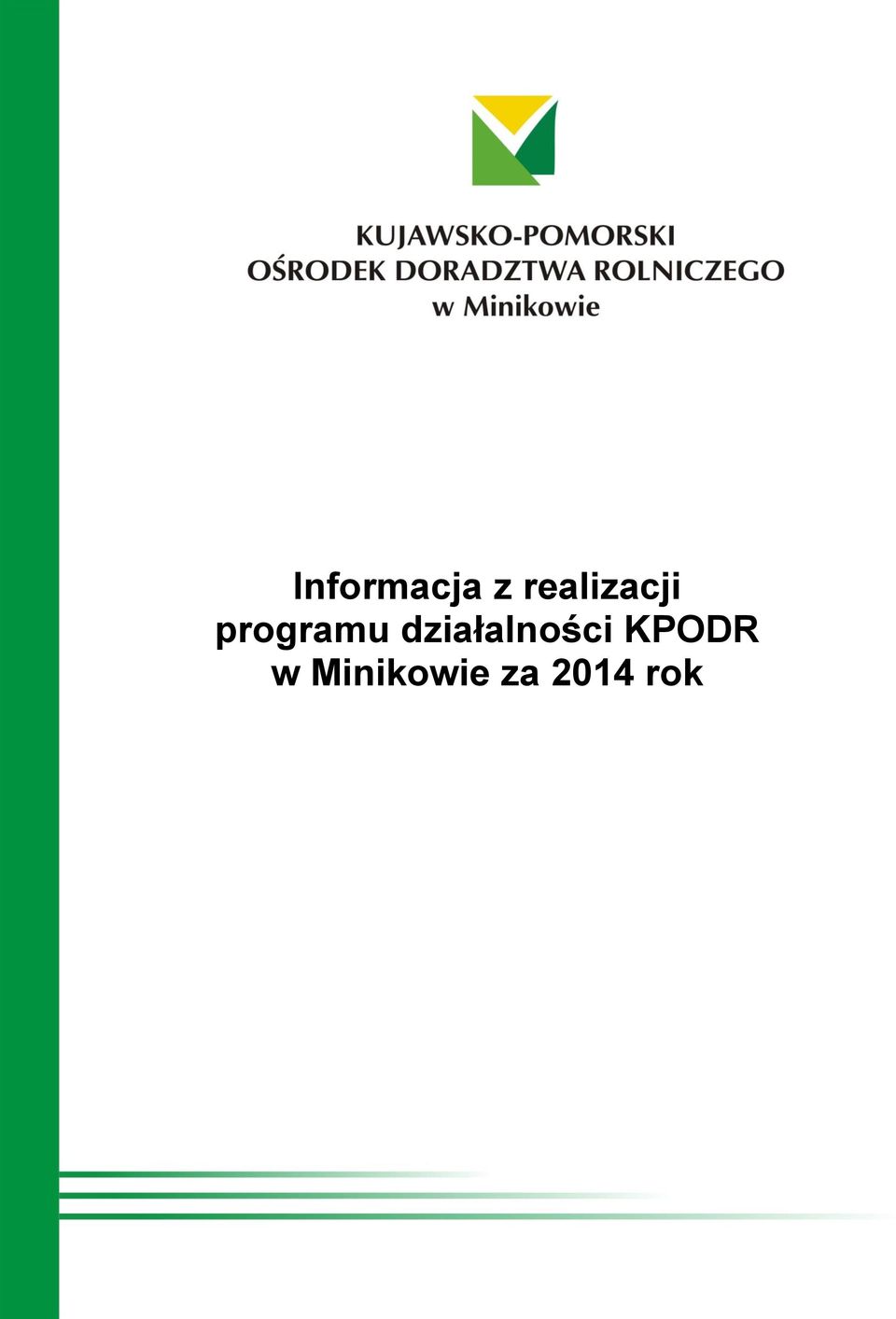 działalności KPODR