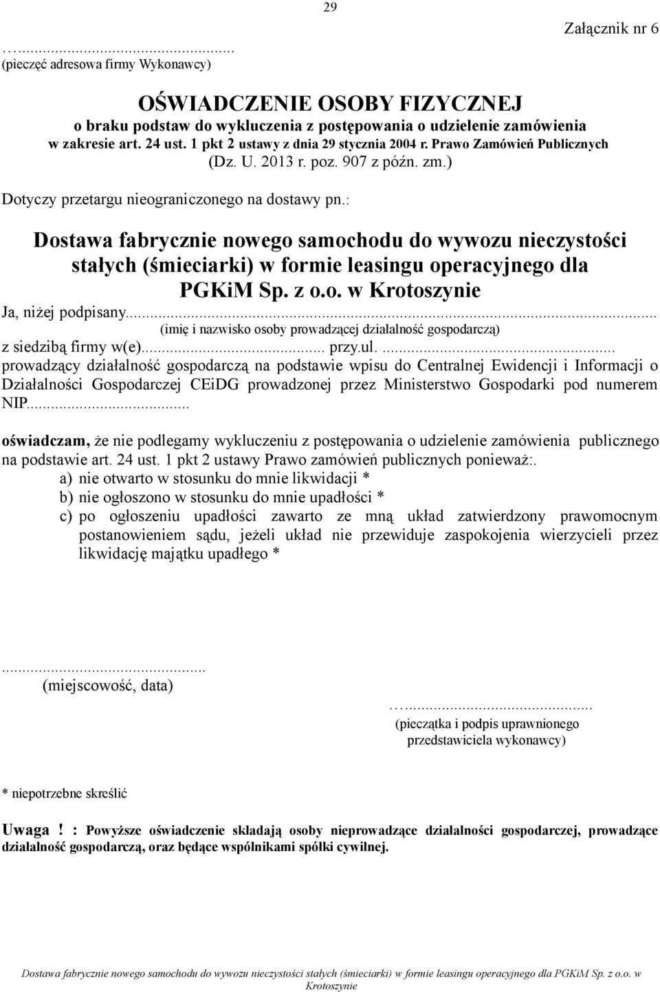 .. (imię i nazwisko osoby prowadzącej działalność gospodarczą) z siedzibą firmy w(e)... przy.ul.