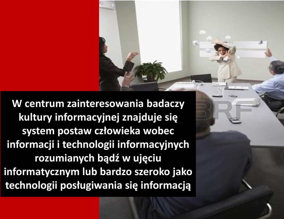 technologii informacyjnych rozumianych bądź w ujęciu