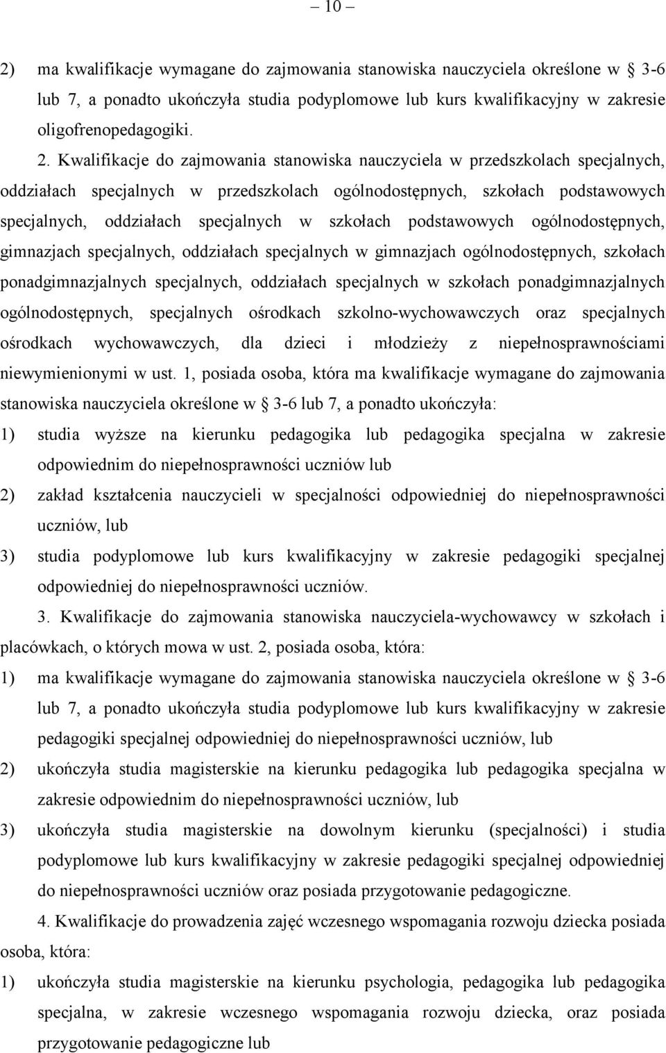 szkołach podstawowych ogólnodostępnych, gimnazjach specjalnych, oddziałach specjalnych w gimnazjach ogólnodostępnych, szkołach ponadgimnazjalnych specjalnych, oddziałach specjalnych w szkołach