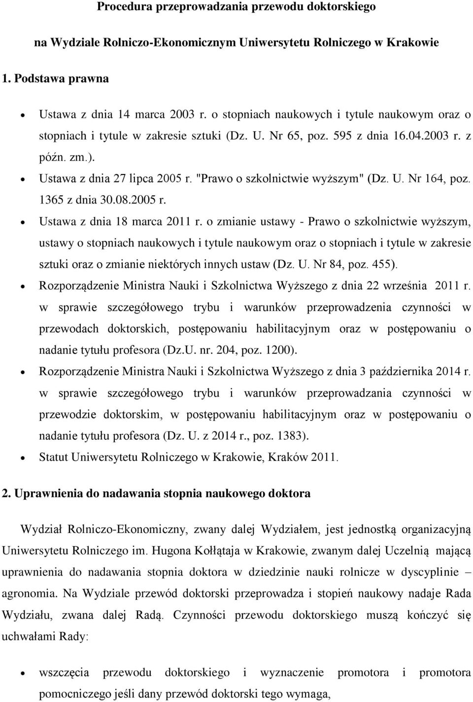 "Prawo o szkolnictwie wyższym" (Dz. U. Nr 164, poz. 1365 z dnia 30.08.2005 r. Ustawa z dnia 18 marca 2011 r.