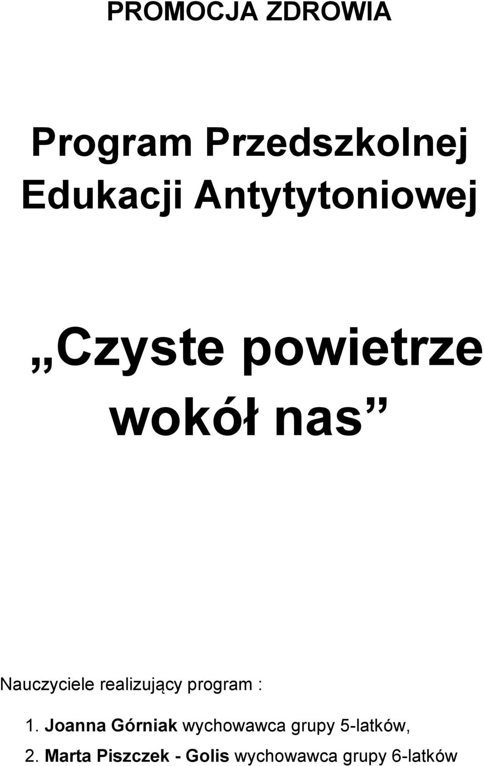 realizujący program : 1.