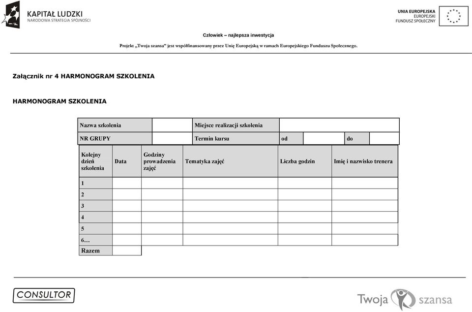 kursu od do Kolejny dzień szkolenia Data Godziny prowadzenia