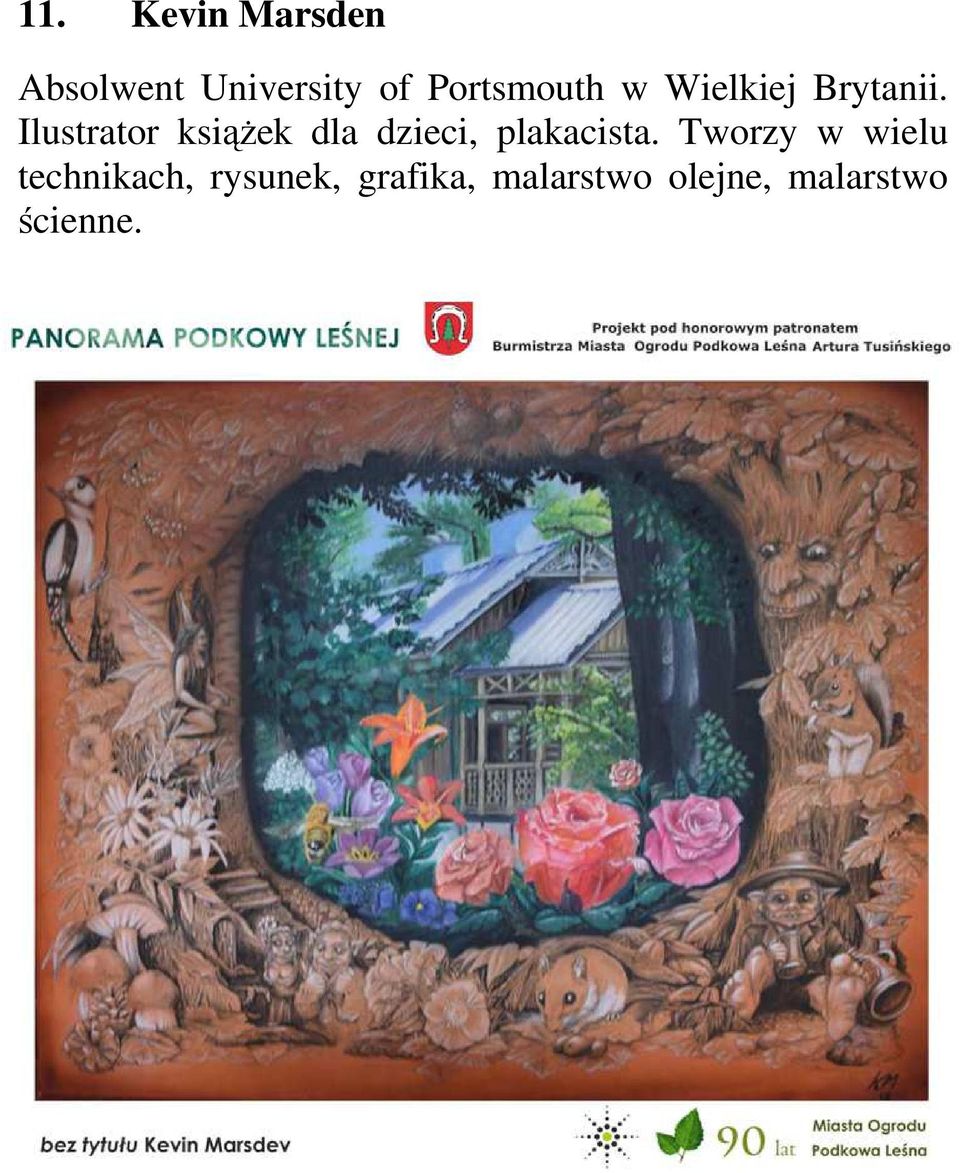 Ilustrator książek dla dzieci, plakacista.