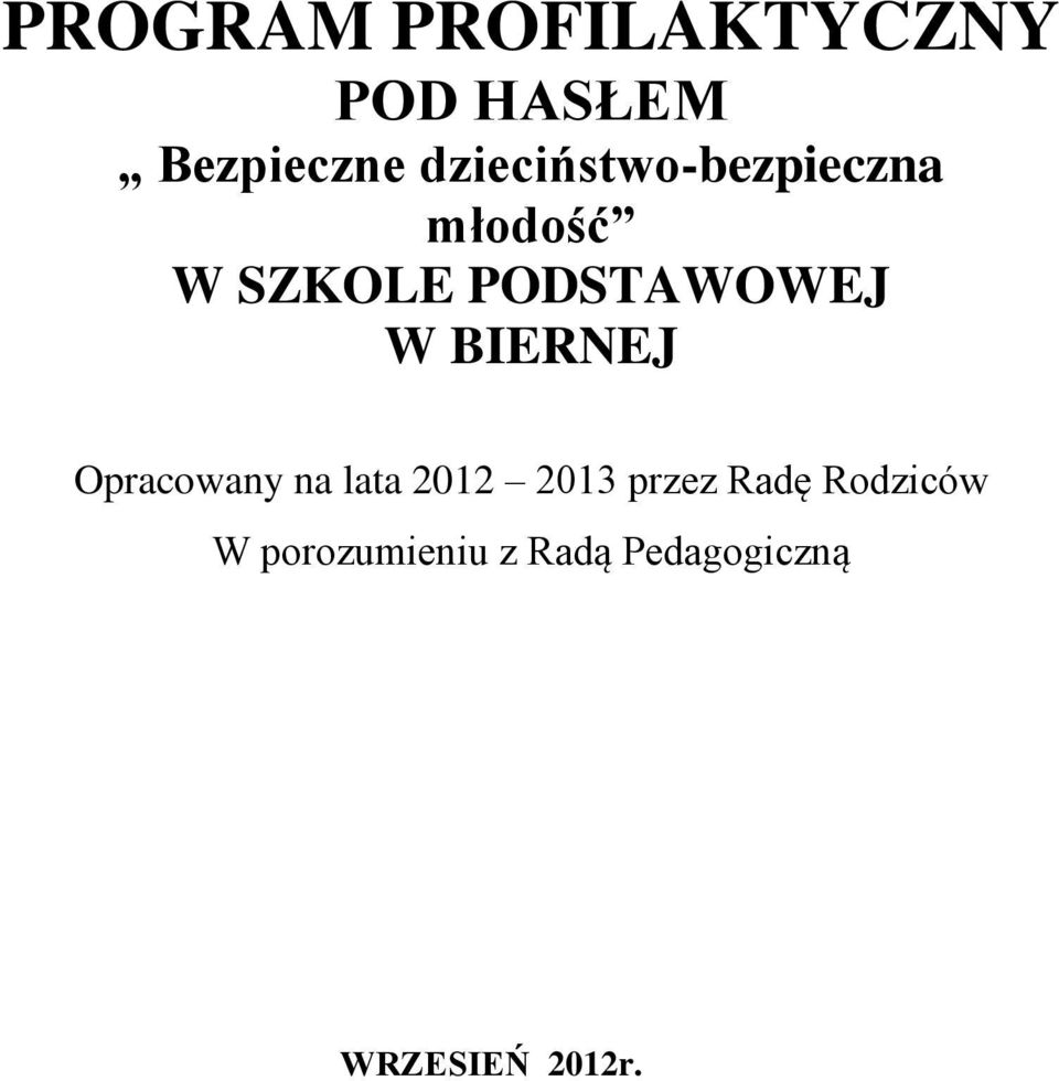 W BIERNEJ Opracowany na lata 2012 2013 przez Radę