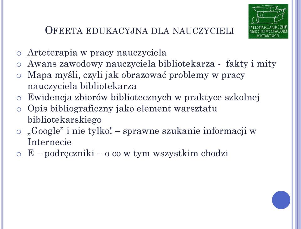 o Ewidencja zbiorów bibliotecznych w praktyce szkolnej o Opis bibliograficzny jako element warsztatu