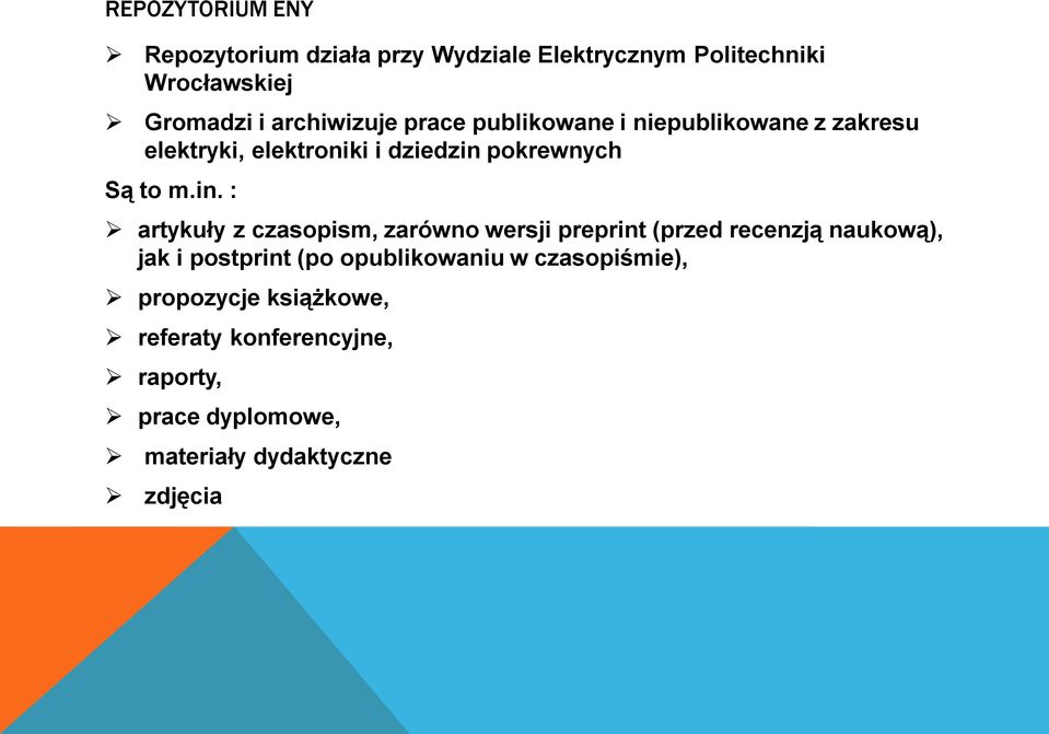 in. : artykuły z czasopism, zarówno wersji preprint (przed recenzją naukową), jak i postprint (po