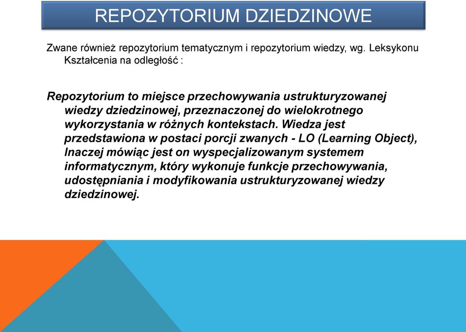 do wielokrotnego wykorzystania w różnych kontekstach.