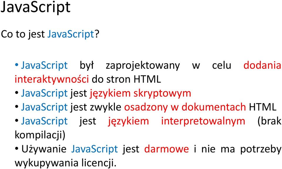 JavaScript jest językiem skryptowym JavaScript jest zwykle osadzony w dokumentach