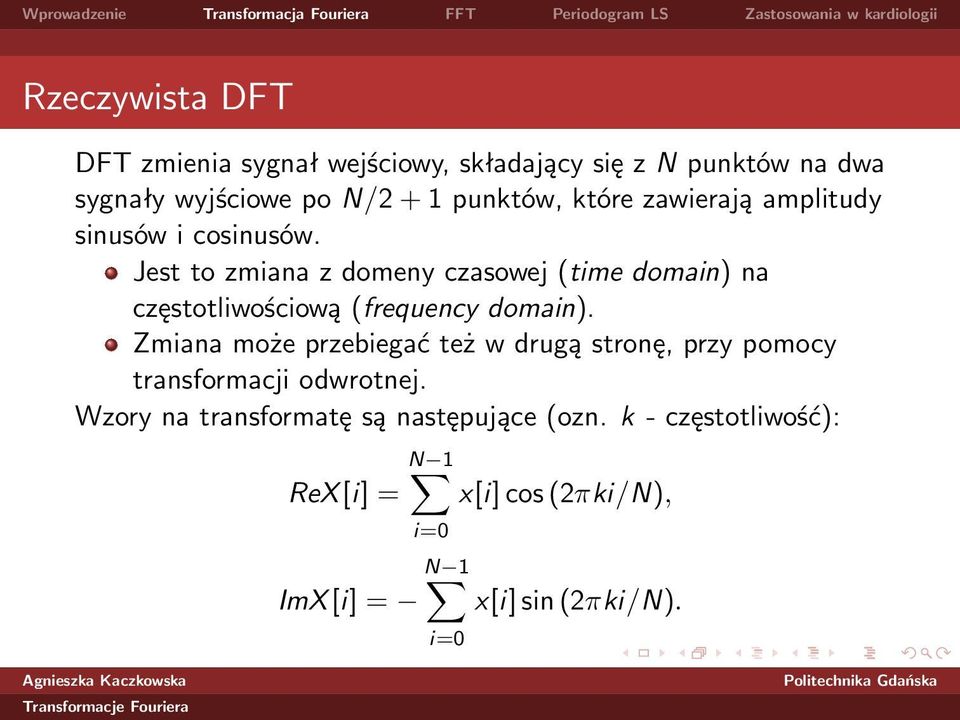 Jest to zmiana z domeny czasowej (time domain) na częstotliwościową (frequency domain).