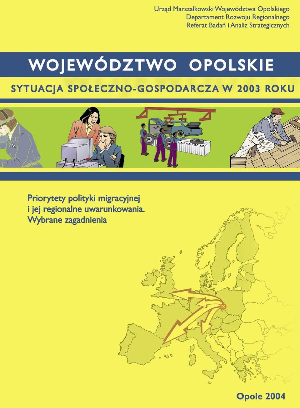 OPOLSKIE SYTUACJA SPOŁECZNO-GOSPODARCZA W 2003 ROKU PRIORYTETY