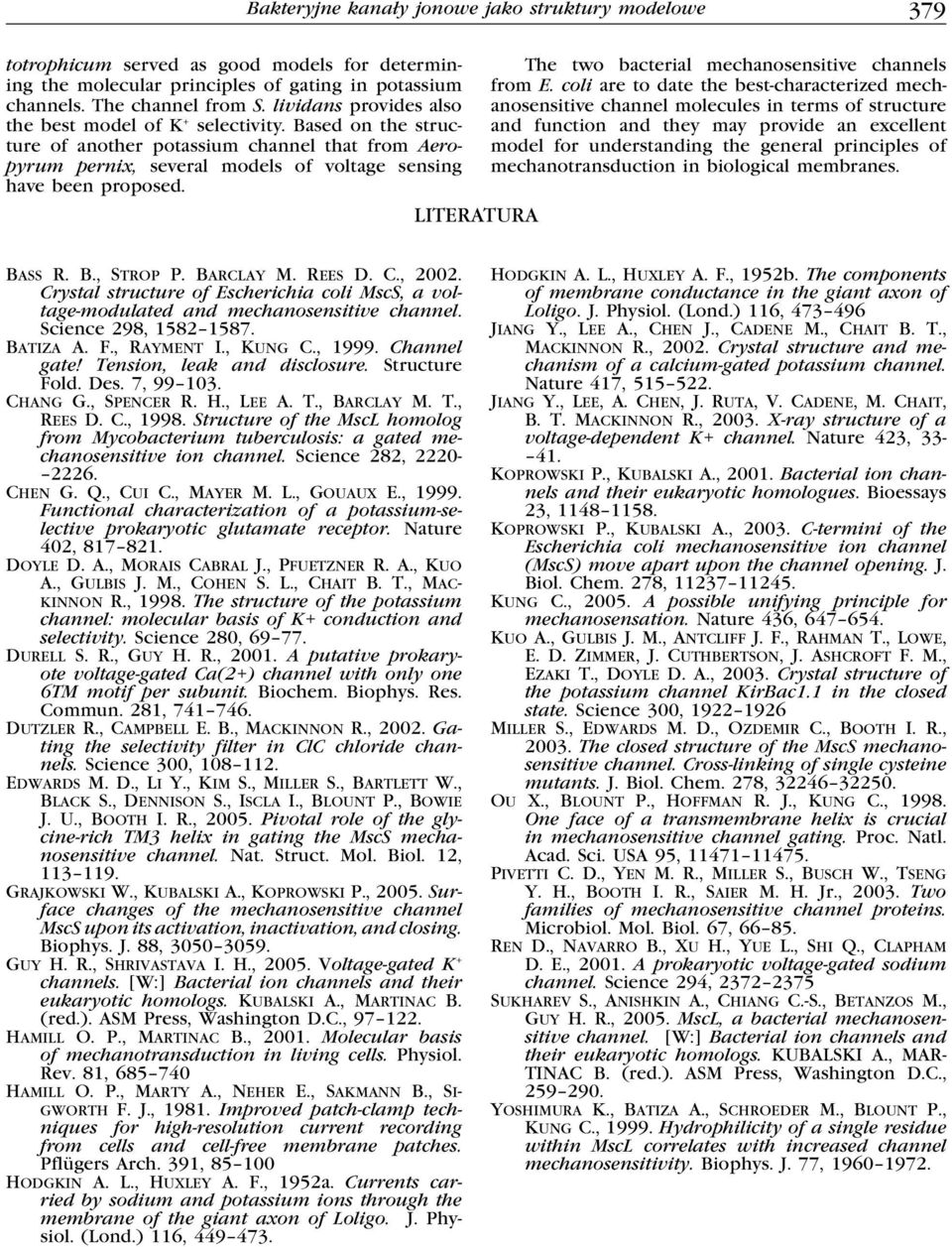 LITERATURA The two bacterial mechanosensitive channels from E.