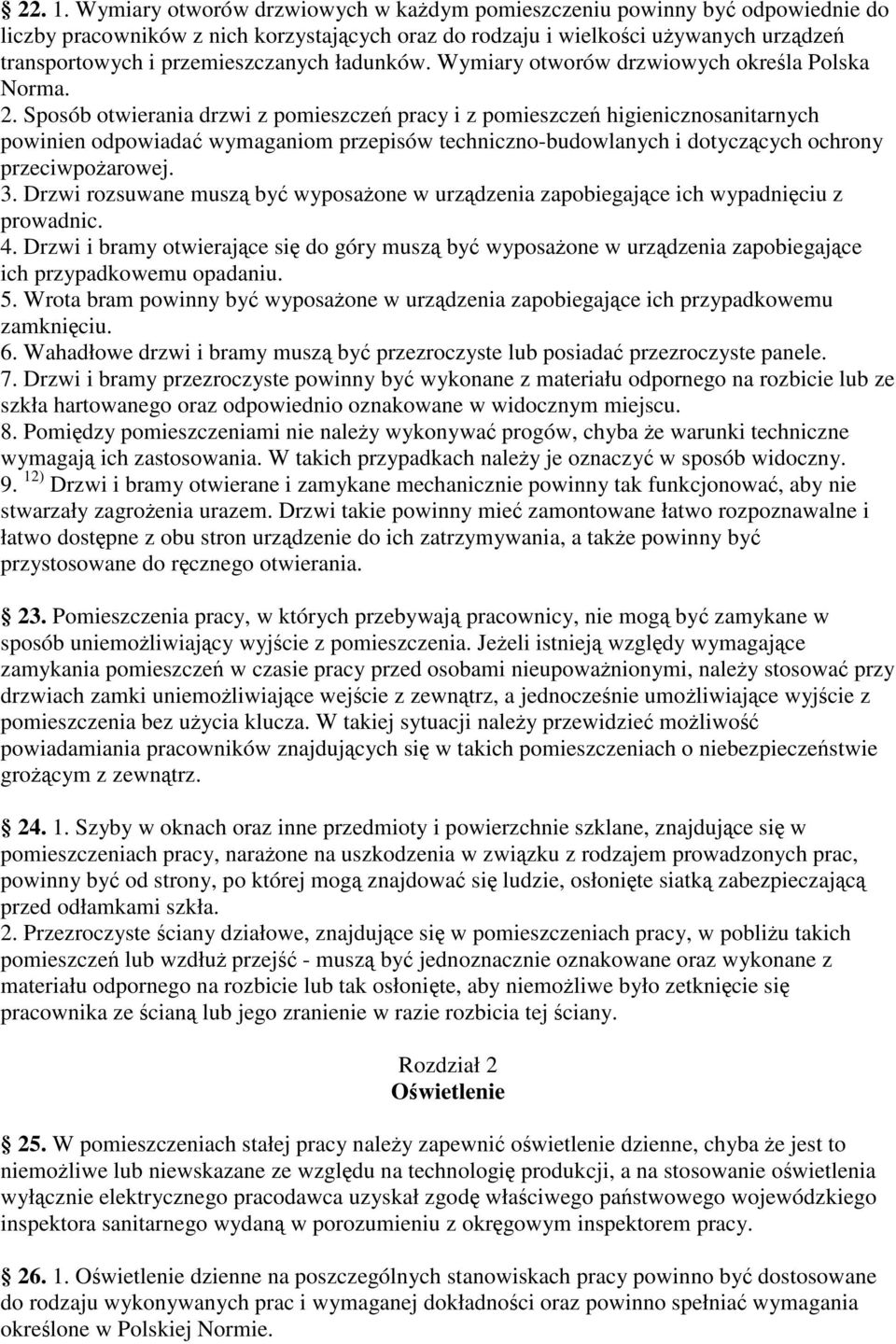 ładunków. Wymiary otworów drzwiowych okrela Polska Norma. 2.