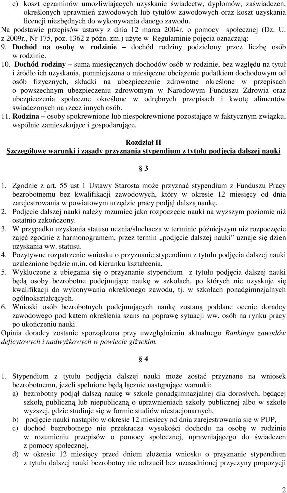 Dochód na osobę w rodzinie dochód rodziny podzielony przez liczbę osób w rodzinie. 10.