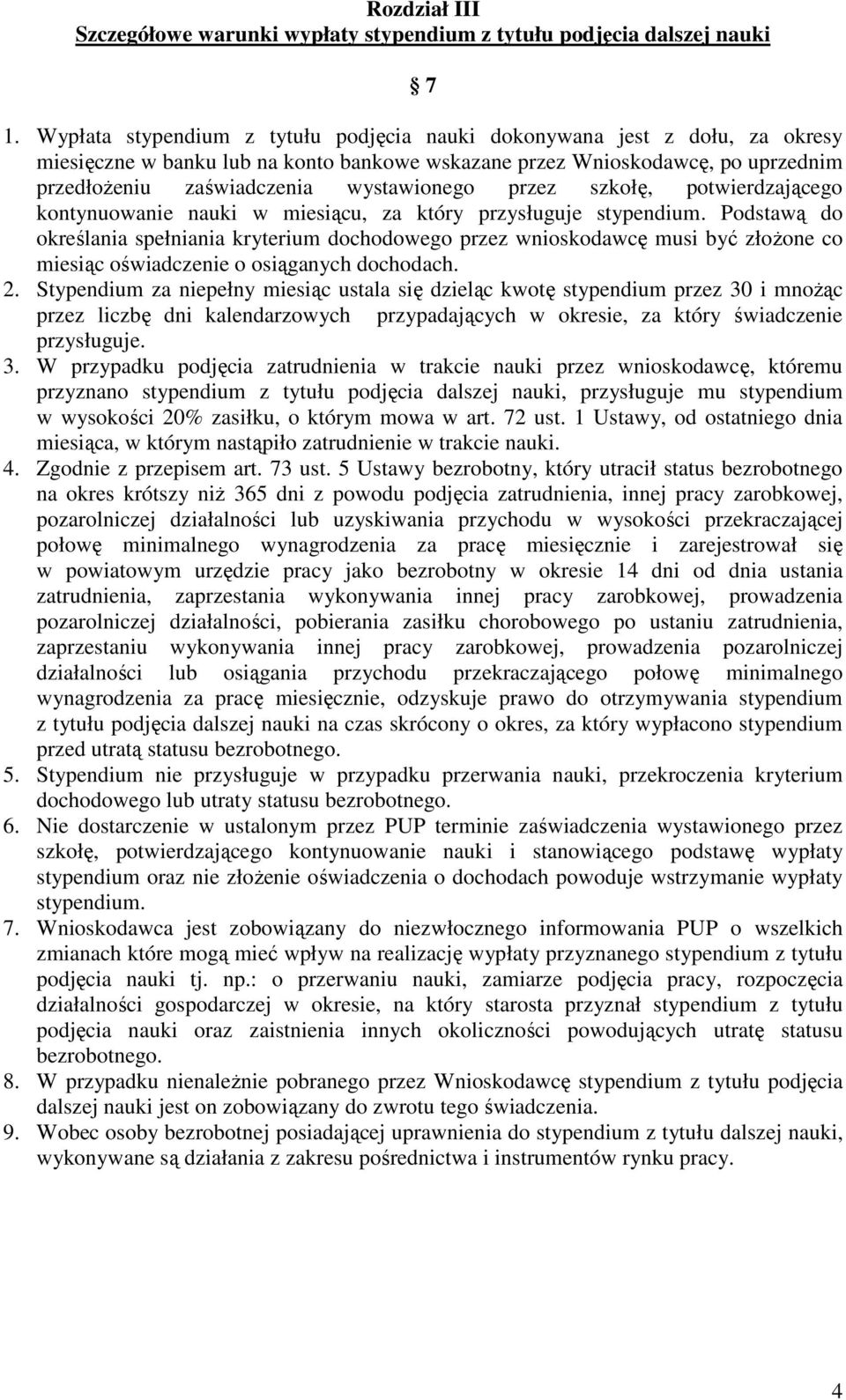 przez szkołę, potwierdzającego kontynuowanie nauki w miesiącu, za który przysługuje stypendium.