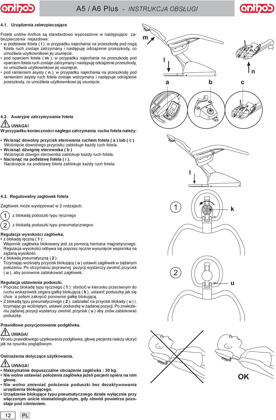 pod oprciem fotel ( m ), w przypdku njechni n przeszkodę pod oprciem fotel ruch zostje ztrzymny  pod rmieniem systy ( n ), w przypdku njechni n przeszkodę pod rmieniem systy ruch fotel zostje