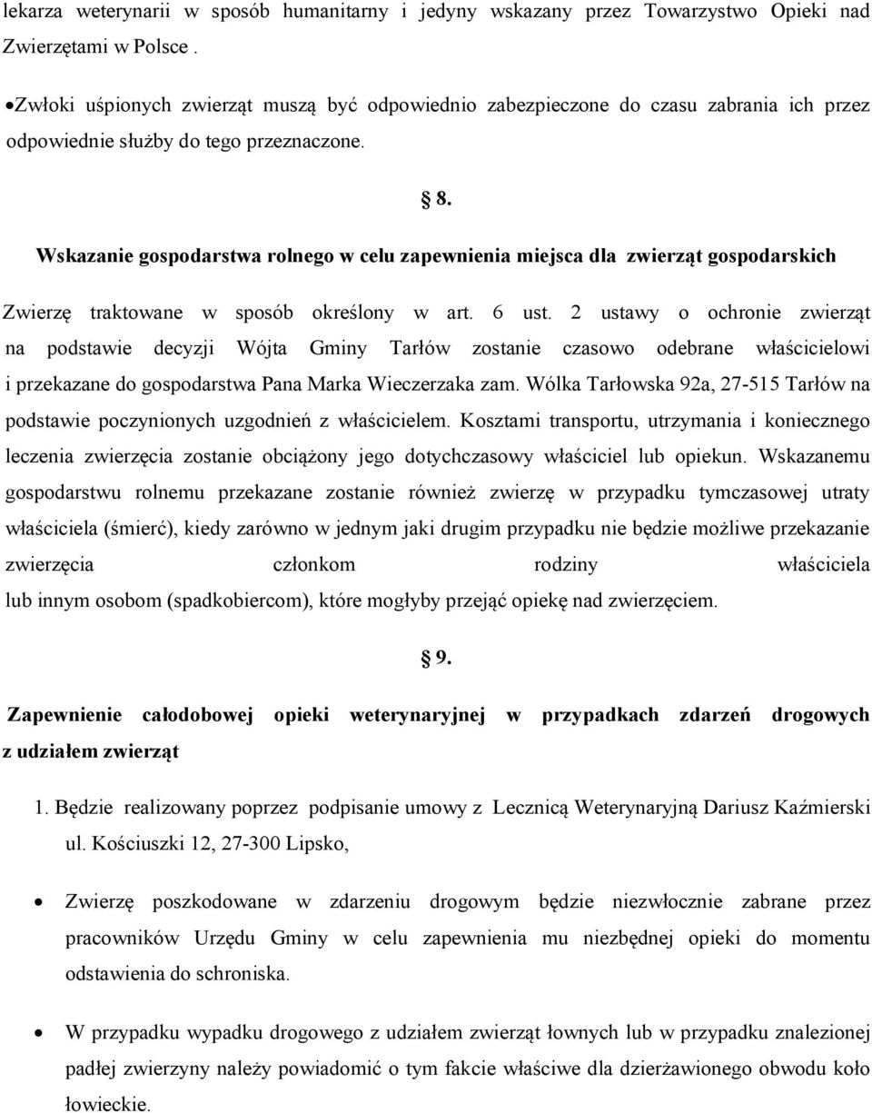 Wskazanie gospodarstwa rolnego w celu zapewnienia miejsca dla zwierząt gospodarskich Zwierzę traktowane w sposób określony w art. 6 ust.