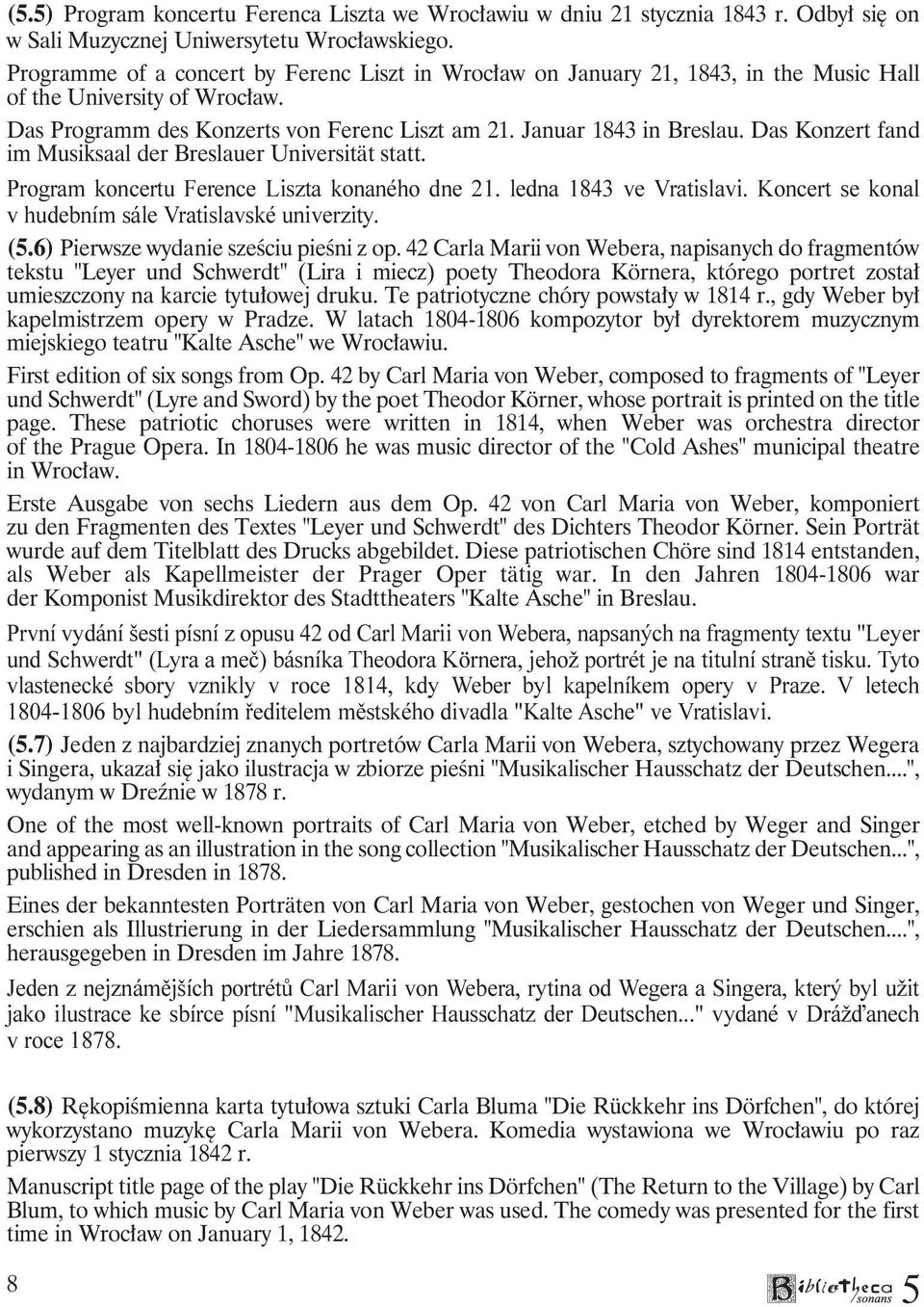 Das Konzert fand im Musiksaal der Breslauer Universität statt. Program koncertu Ference Liszta konaného dne 21. ledna 1843 ve Vratislavi. Koncert se konal v hudebním sále Vratislavské univerzity. (.