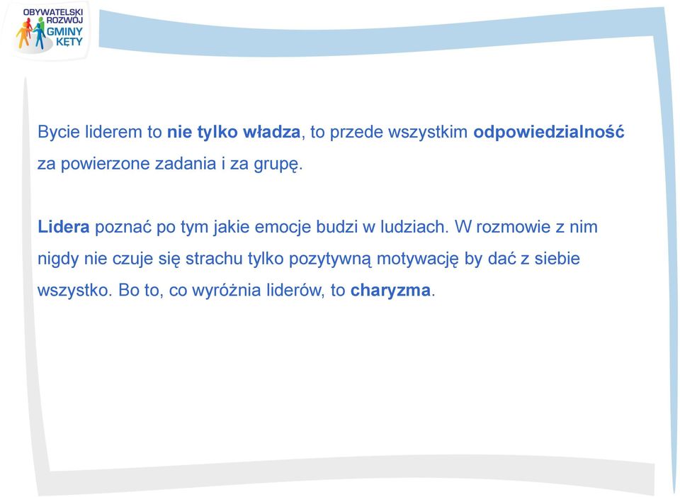 Lidera poznać po tym jakie emocje budzi w ludziach.