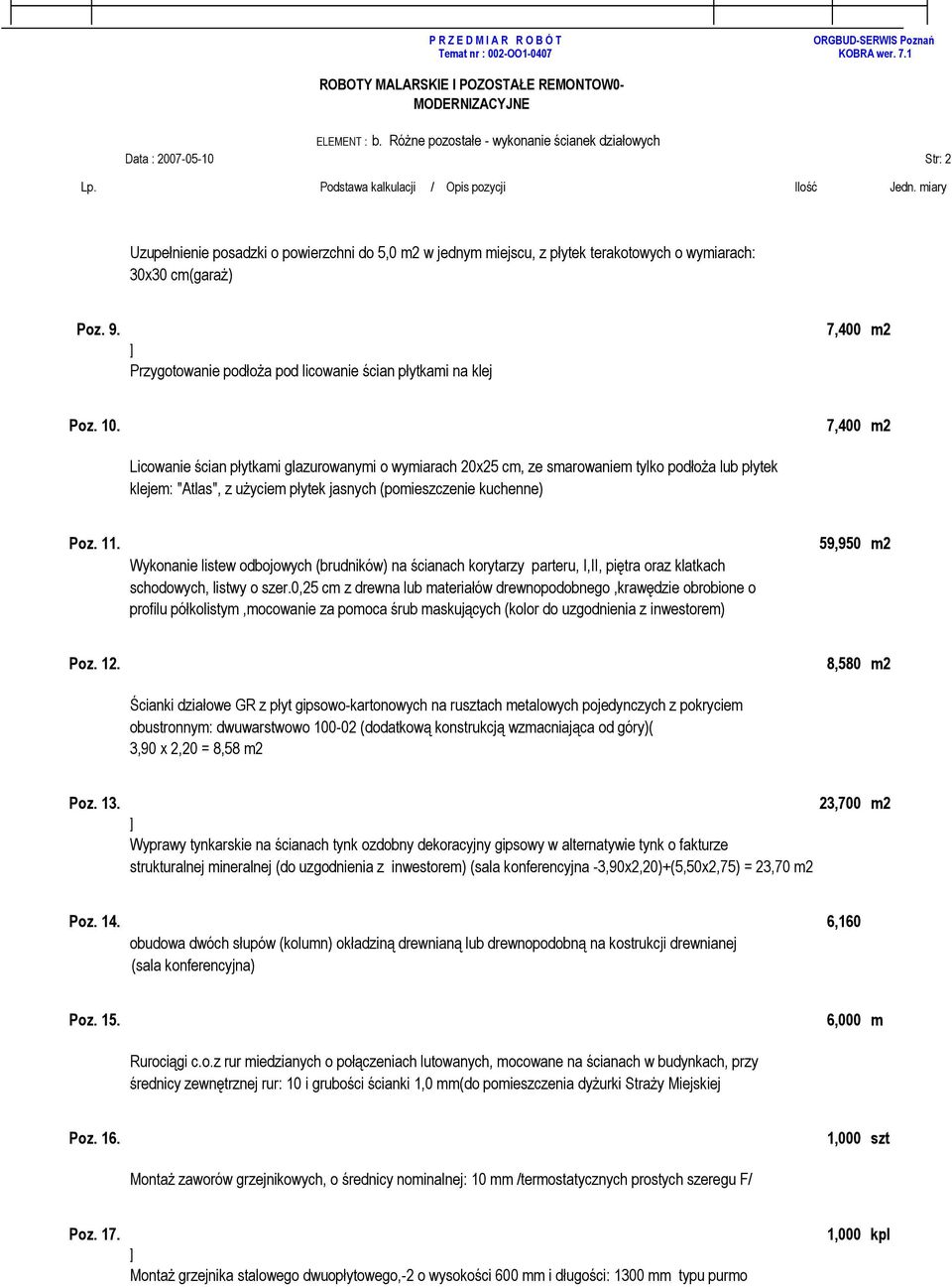 7,400 m2 Przygotowanie podłoża pod licowanie ścian płytkami na klej Poz. 10.