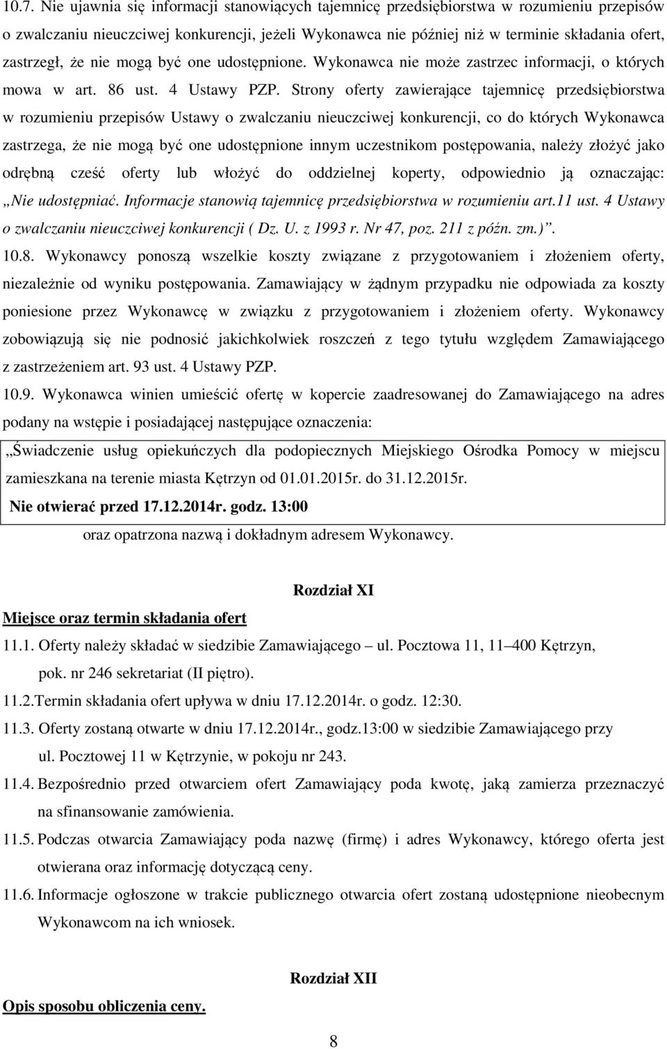 Strony oferty zawierające tajemnicę przedsiębiorstwa w rozumieniu przepisów Ustawy o zwalczaniu nieuczciwej konkurencji, co do których Wykonawca zastrzega, że nie mogą być one udostępnione innym