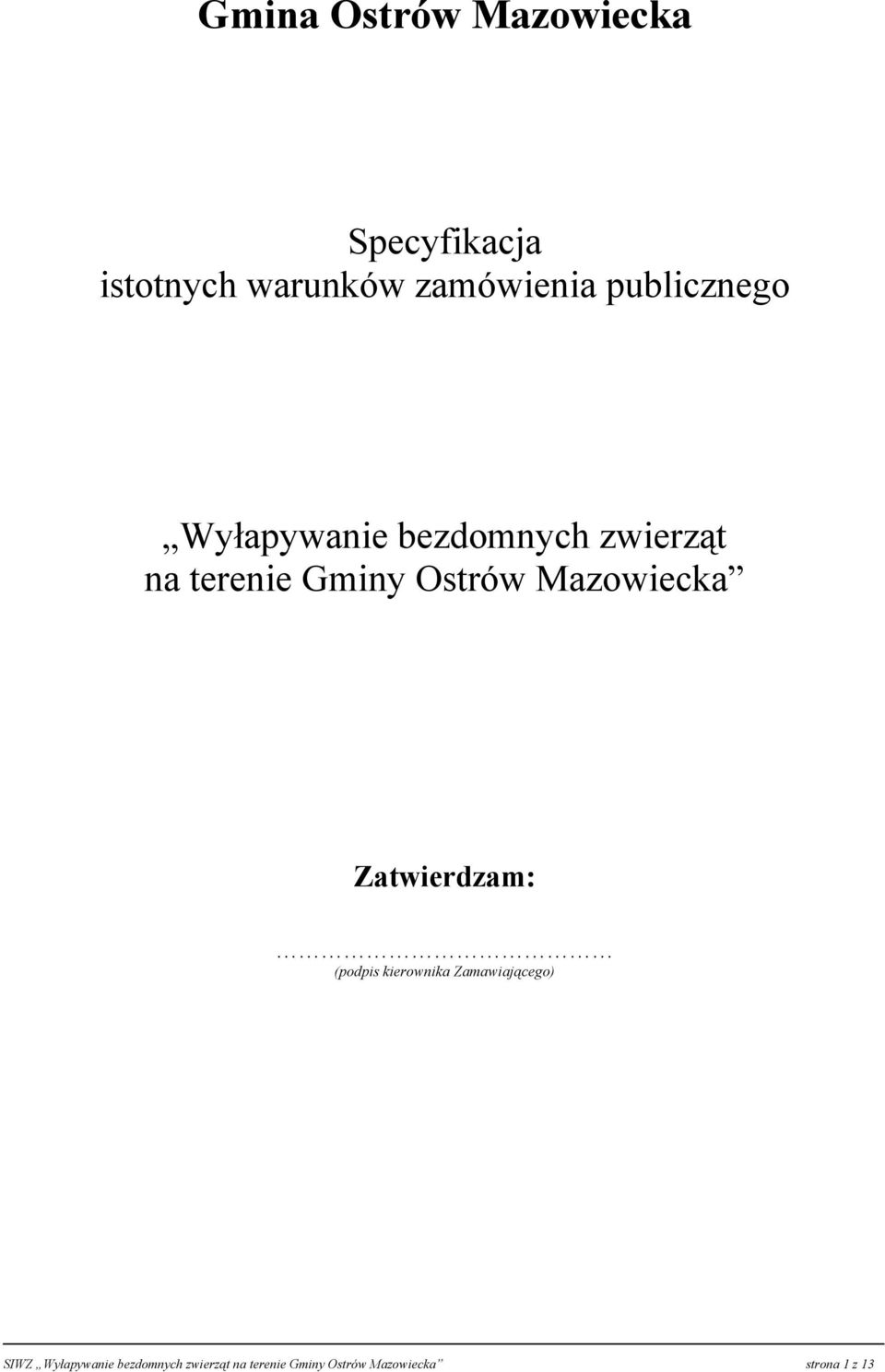 Mazowiecka Zatwierdzam: (podpis kierownika Zamawiającego) SIWZ
