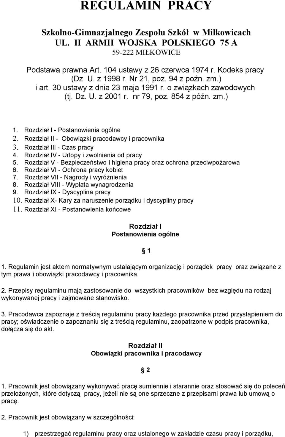 Rozdział II - Obowiązki pracodawcy i pracownika 3. Rozdział III - Czas pracy 4. Rozdział IV - Urlopy i zwolnienia od pracy 5.