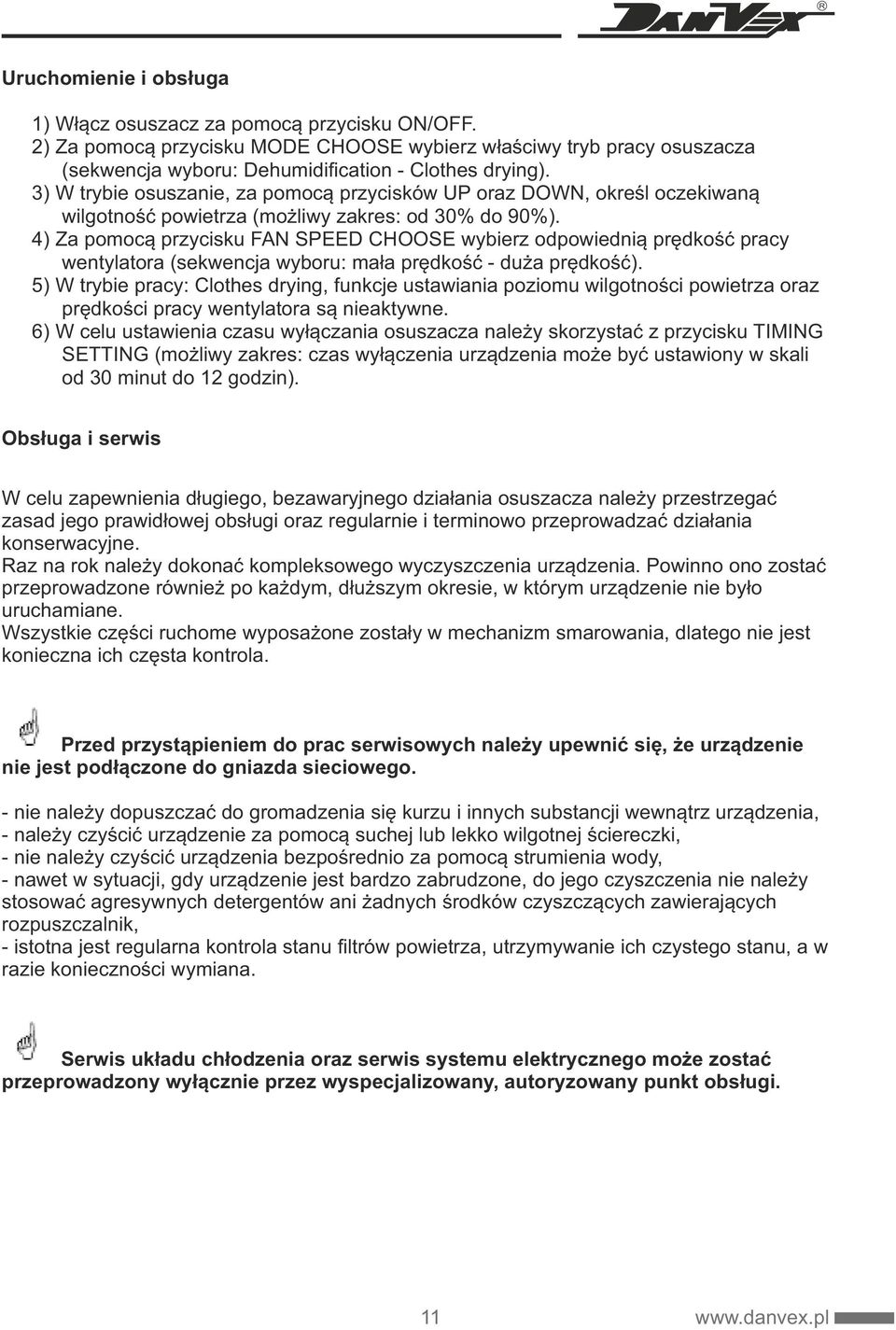 4) Za pomocą przycisku FAN SPEED CHOOSE wybierz odpowiednią prędkość pracy wentylatora (sekwencja wyboru: mała prędkość - duża prędkość).