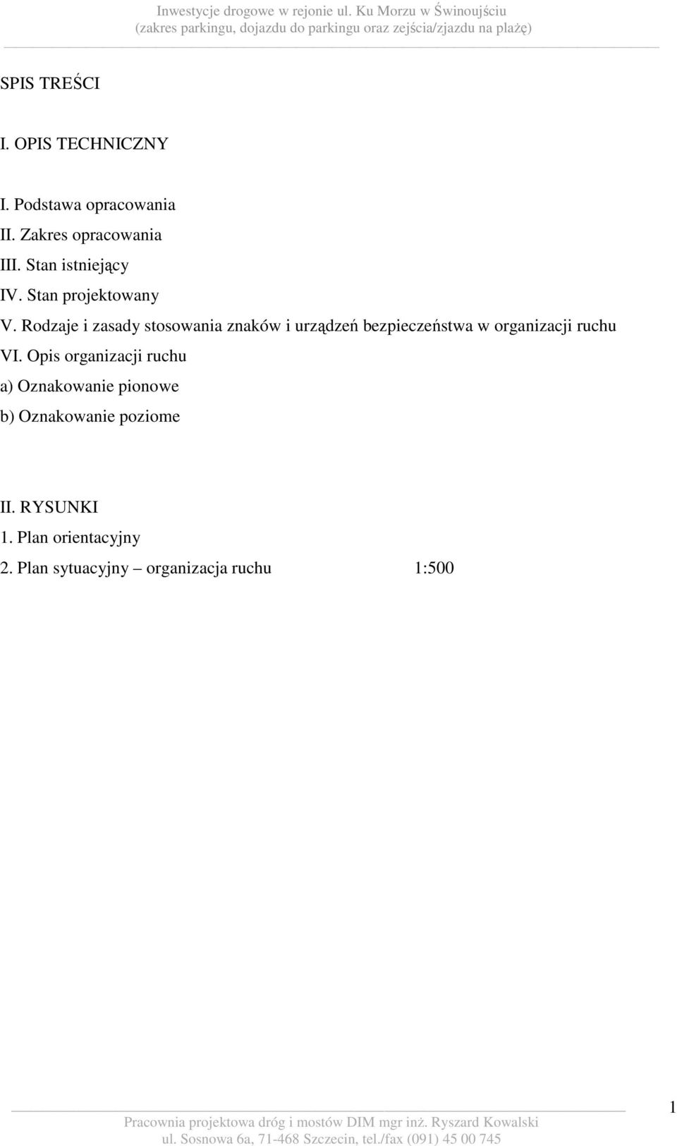 Rodzaje i zasady stosowania znaków i urządzeń bezpieczeństwa w organizacji ruchu VI.