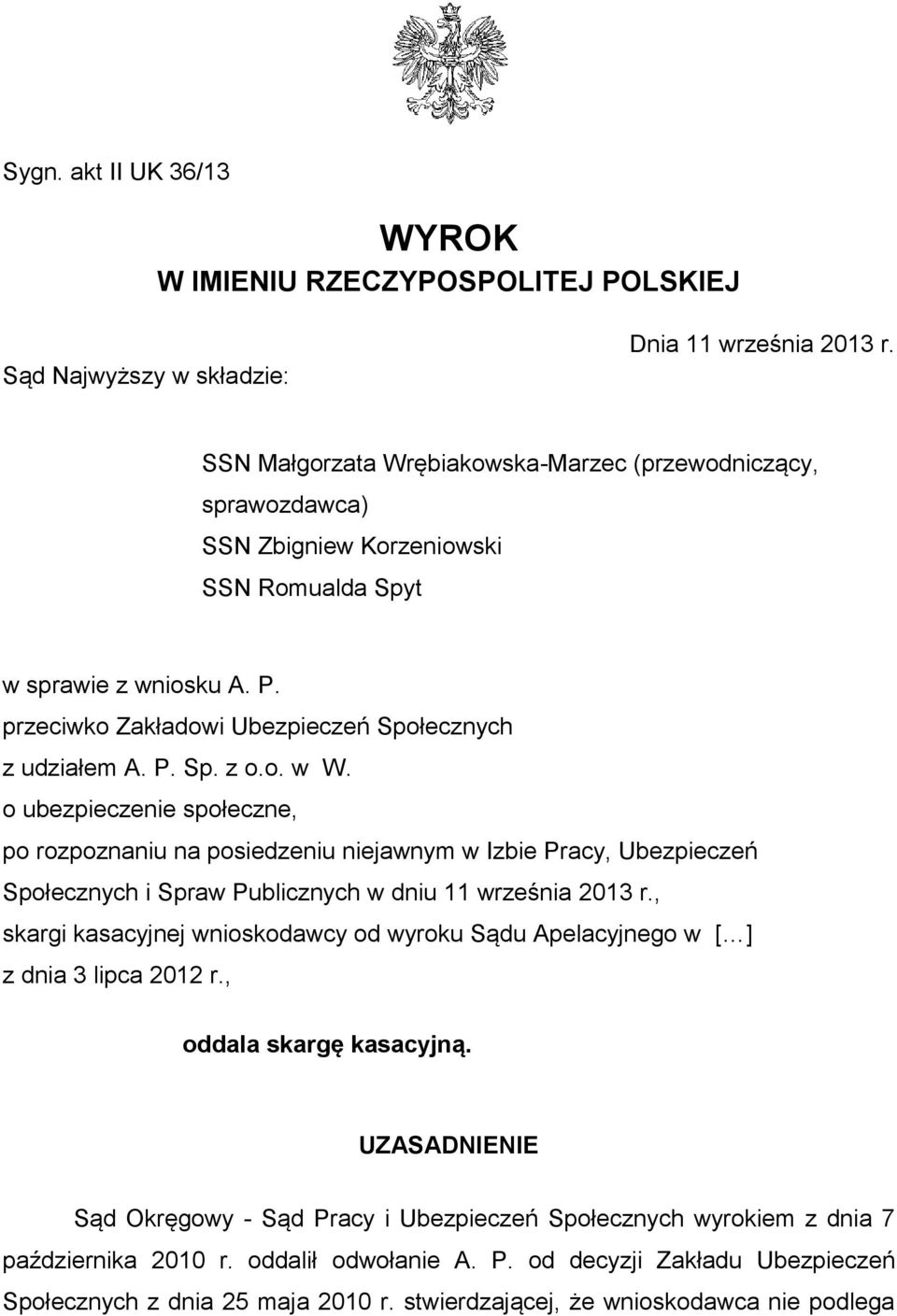 o. w W. o ubezpieczenie społeczne, po rozpoznaniu na posiedzeniu niejawnym w Izbie Pracy, Ubezpieczeń Społecznych i Spraw Publicznych w dniu 11 września 2013 r.