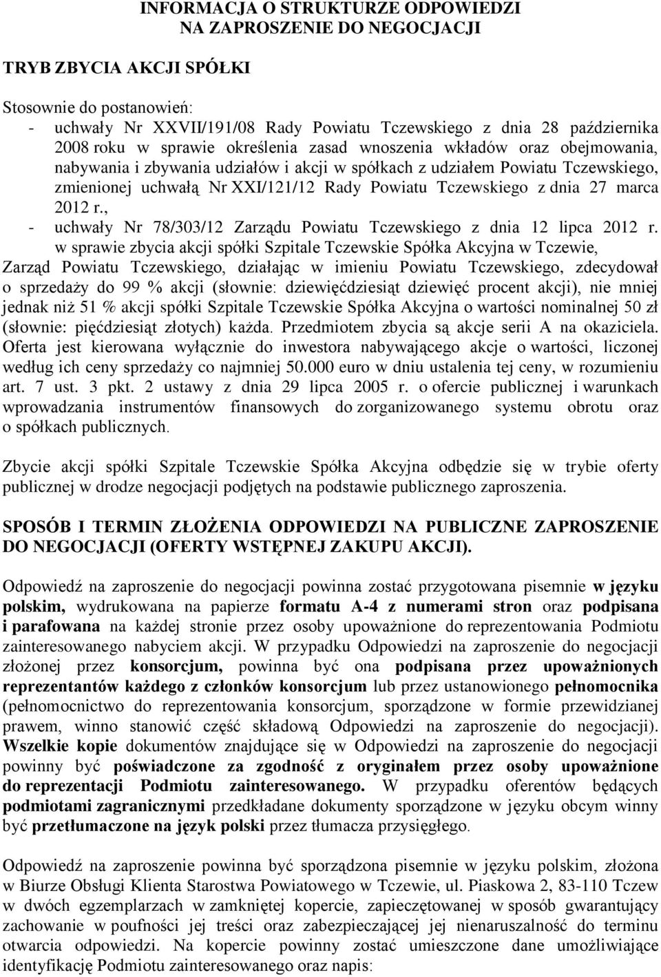 Tczewskiego z dnia 27 marca 2012 r., - uchwały Nr 78/303/12 Zarządu Powiatu Tczewskiego z dnia 12 lipca 2012 r.