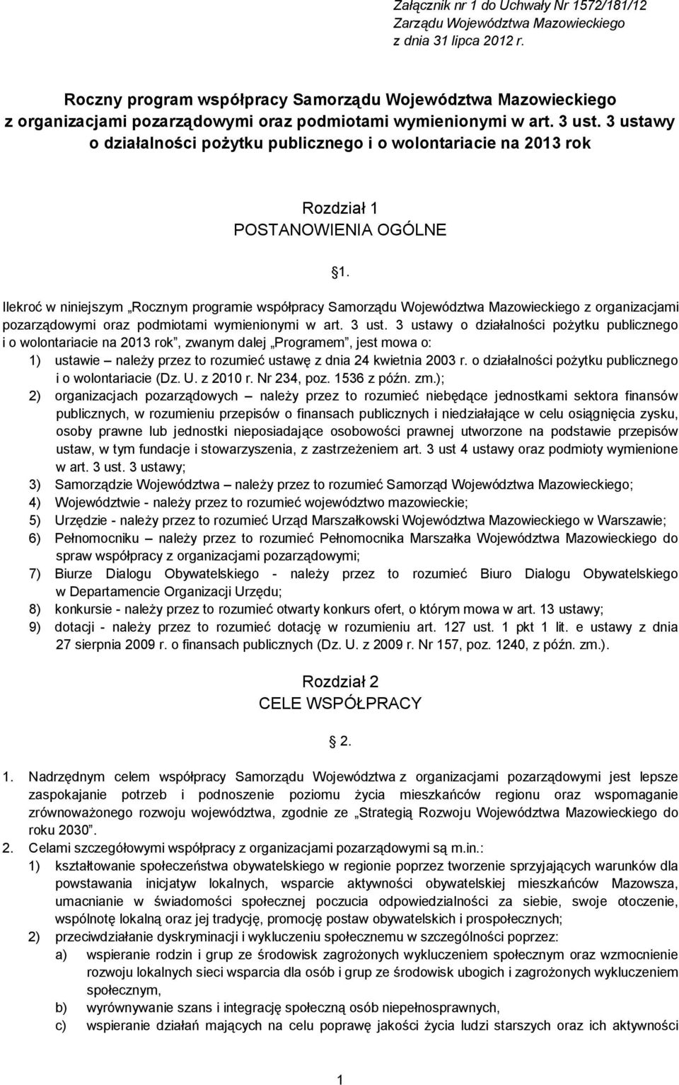 3 ustawy o działalności pożytku publicznego i o wolontariacie na 2013 rok Rozdział 1 POSTANOWIENIA OGÓLNE 1.