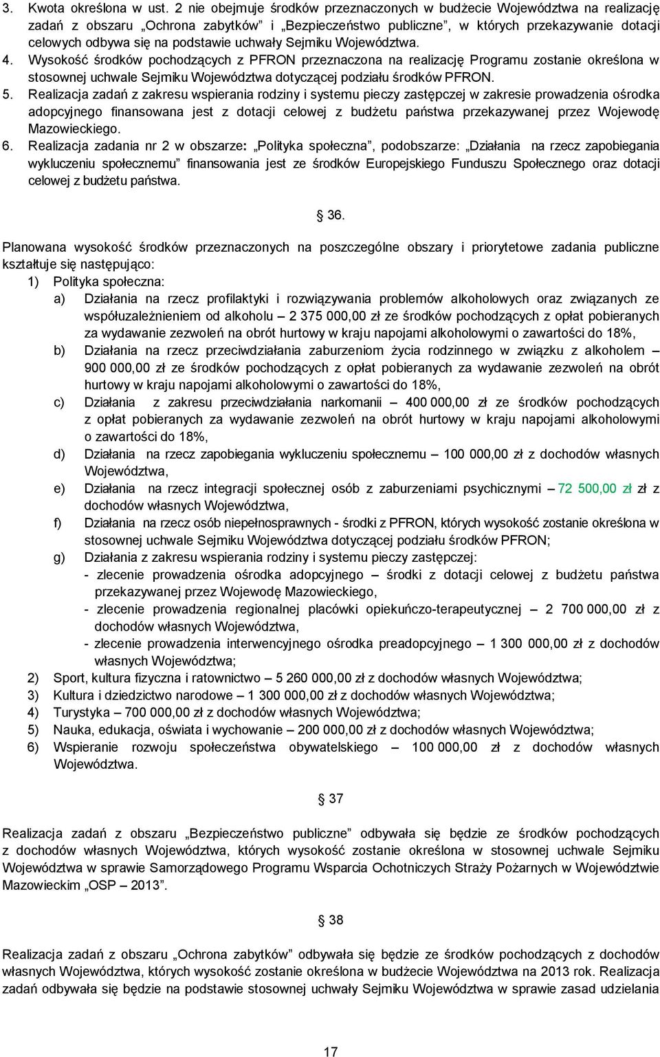 podstawie uchwały Sejmiku Województwa. 4.