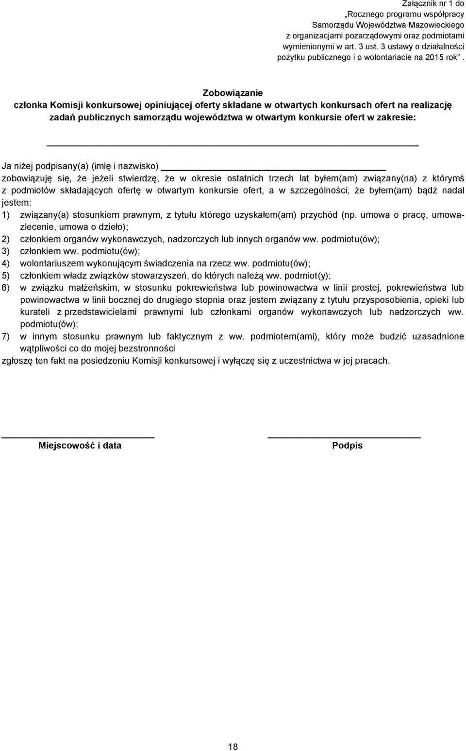 Zobowiązanie członka Komisji konkursowej opiniującej oferty składane w otwartych konkursach ofert na realizację zadań publicznych samorządu województwa w otwartym konkursie ofert w zakresie: Ja niżej