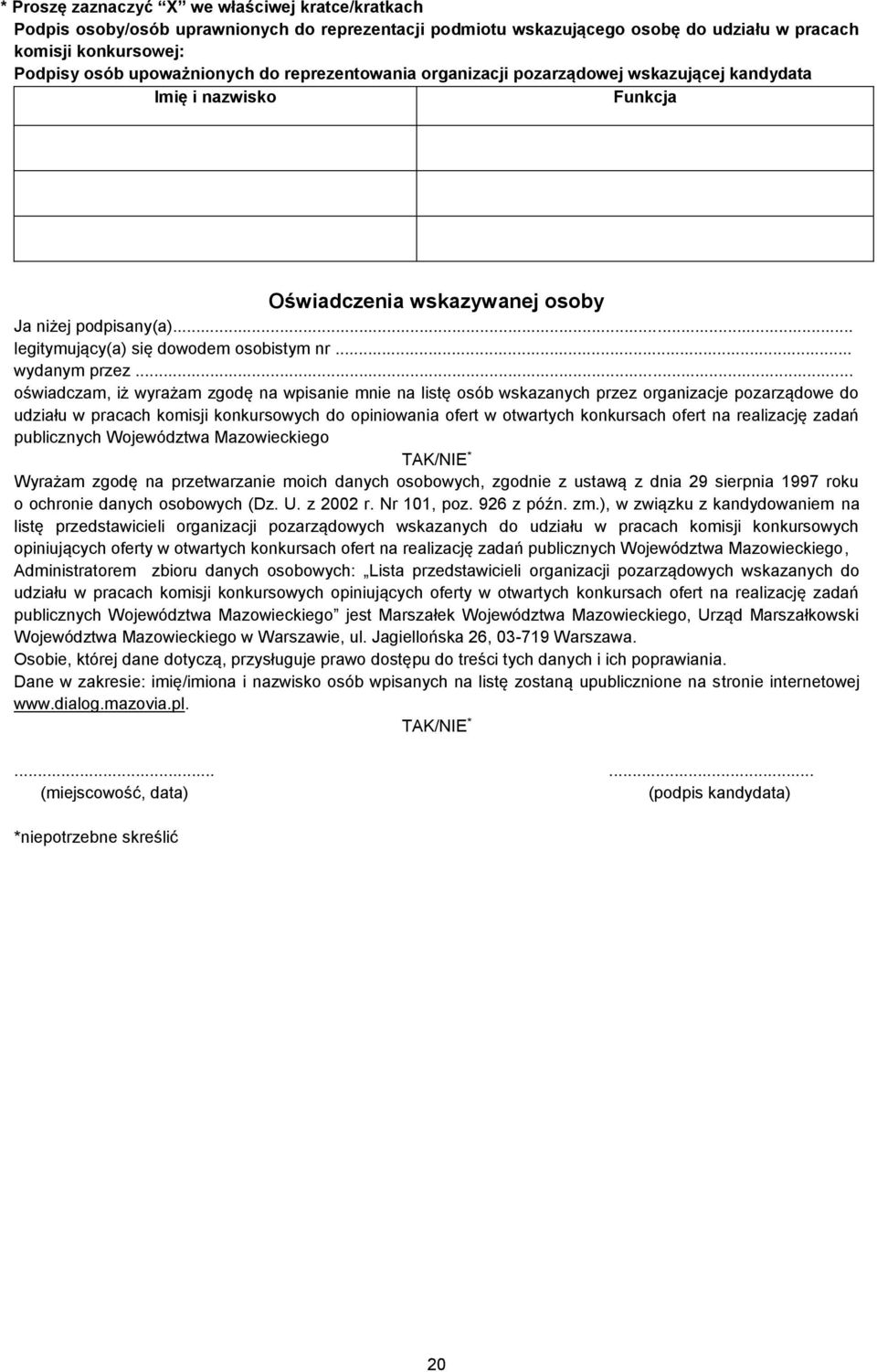 .. oświadczam, iż wyrażam zgodę na wpisanie mnie na listę osób wskazanych przez organizacje pozarządowe do udziału w pracach komisji konkursowych do opiniowania ofert w otwartych konkursach ofert na