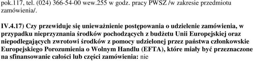 00 wew.255 w godz. pracy PWSZ /w zakresie przedmiotu zamówienia/. IV.4.