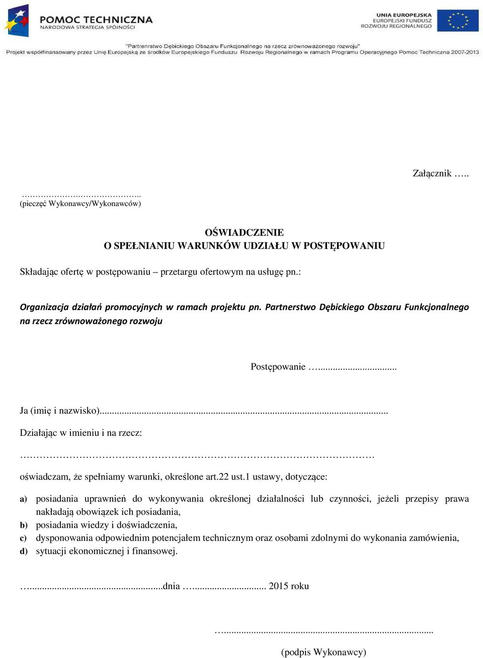 .. Działając w imieniu i na rzecz: oświadczam, że spełniamy warunki, określone art.22 ust.