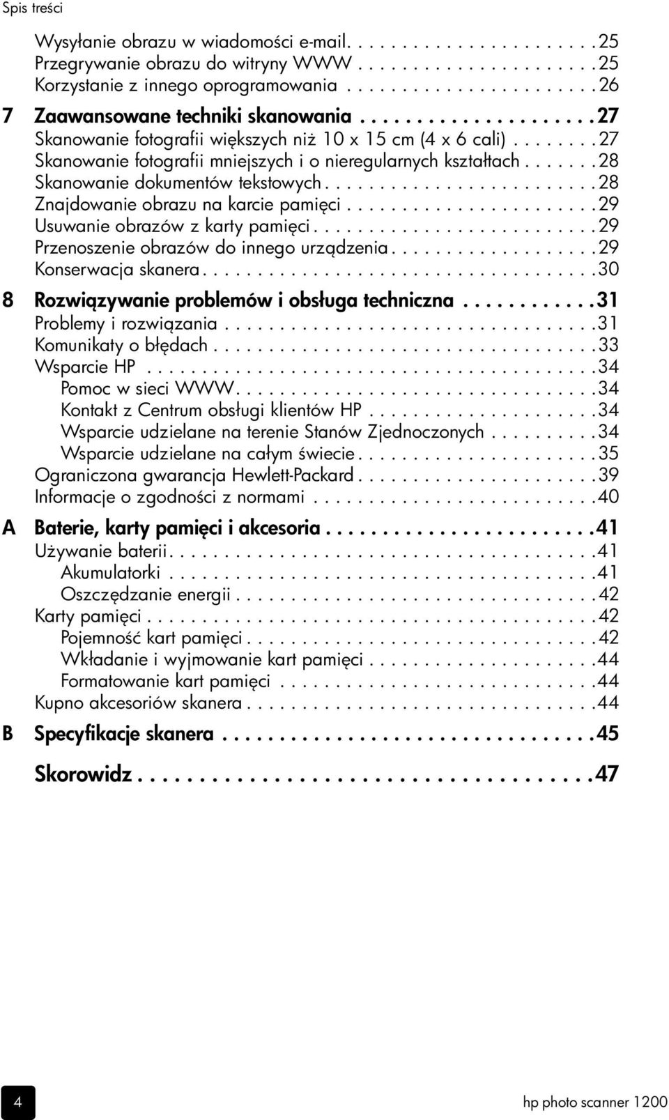 .......27 Skanowanie fotografii mniejszych i o nieregularnych kształtach.......28 Skanowanie dokumentów tekstowych.........................28 Znajdowanie obrazu na karcie pami ci.