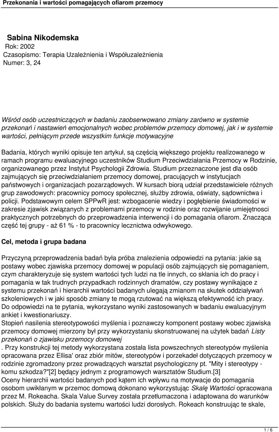 realizowanego w ramach programu ewaluacyjnego uczestników Studium Przeciwdziałania Przemocy w Rodzinie, organizowanego przez Instytut Psychologii Zdrowia.