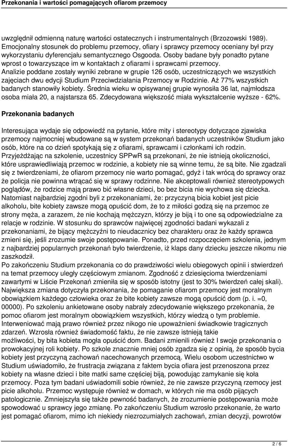 Osoby badane były ponadto pytane wprost o towarzyszące im w kontaktach z ofiarami i sprawcami przemocy.