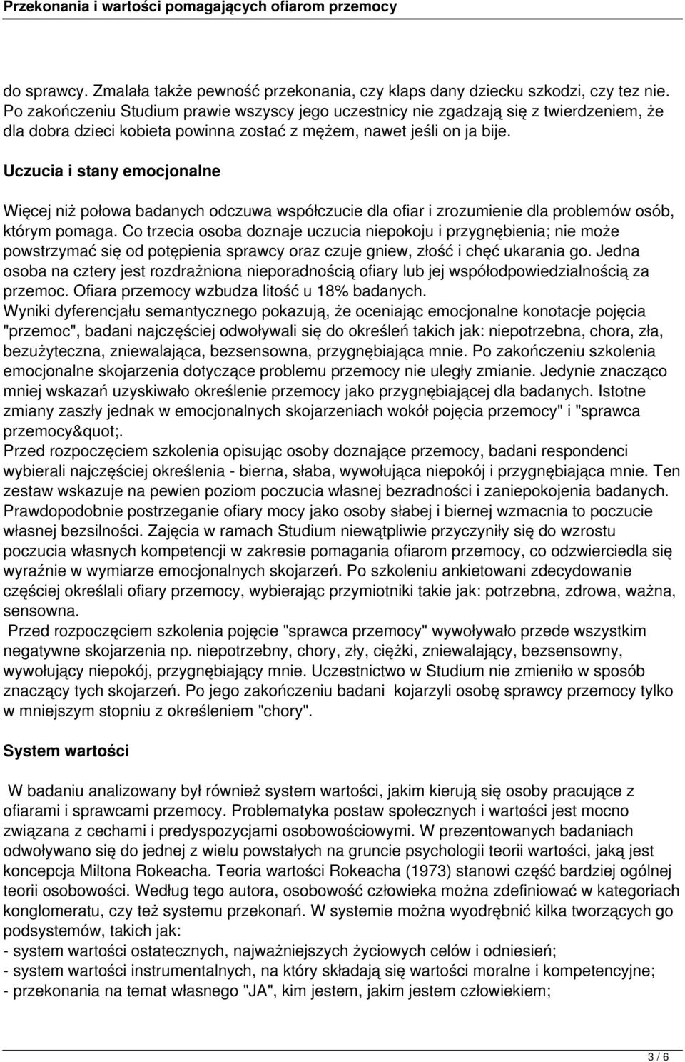 Uczucia i stany emocjonalne Więcej niż połowa badanych odczuwa współczucie dla ofiar i zrozumienie dla problemów osób, którym pomaga.
