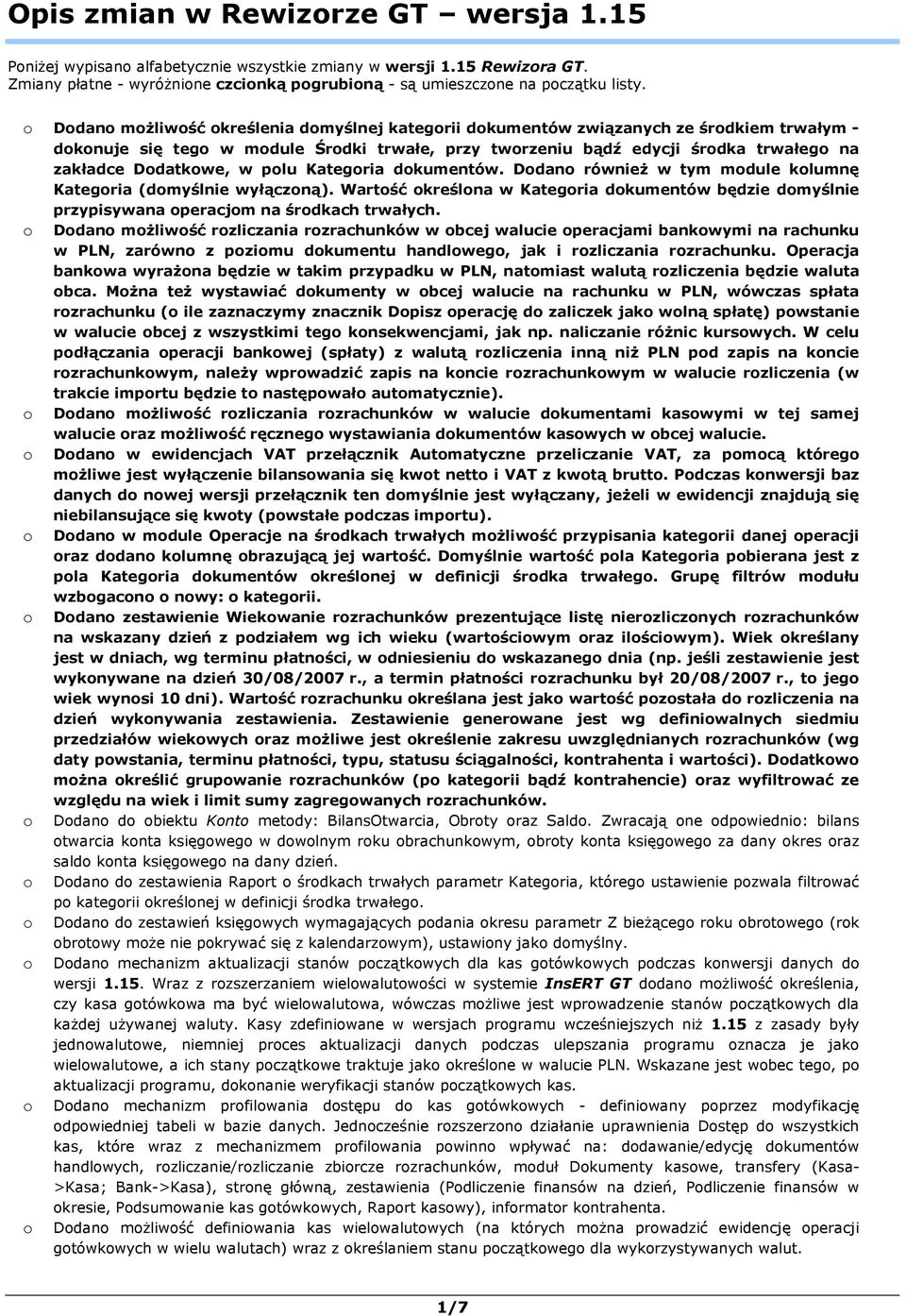 dkumentów. Ddan równieŝ w tym mdule klumnę Kategria (dmyślnie wyłączną). Wartść kreślna w Kategria dkumentów będzie dmyślnie przypisywana peracjm na śrdkach trwałych.