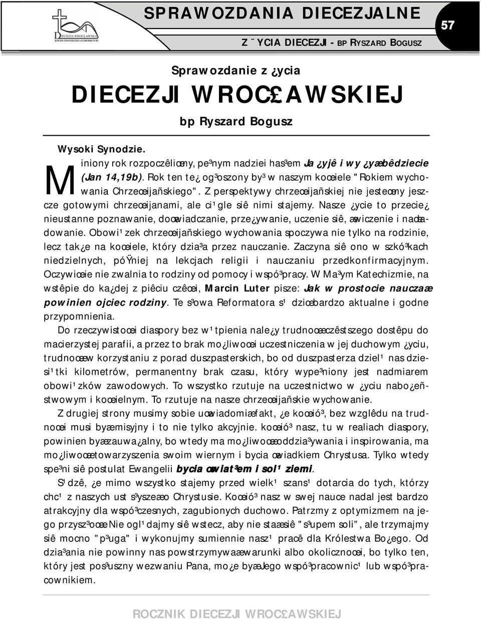 Nasze ycie to przecie nieustanne poznawanie, doœwiadczanie, prze ywanie, uczenie siê, æwiczenie i naœladowanie.