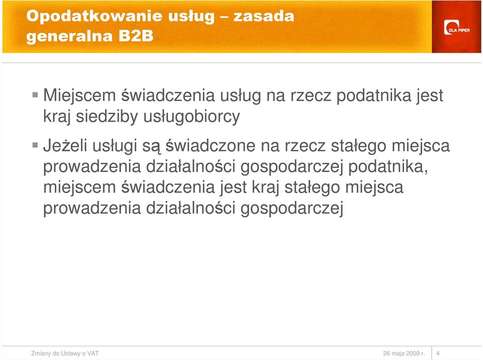 prowadzenia działalności gospodarczej podatnika, miejscem świadczenia jest kraj