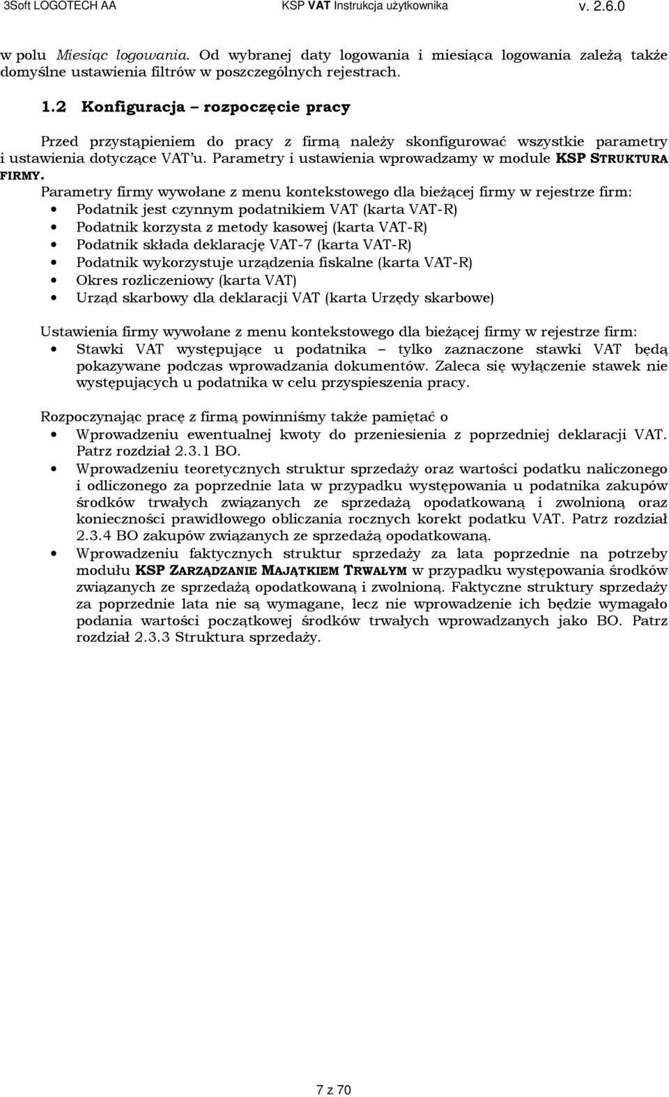 Parametry i ustawienia wprowadzamy w module KSP STRUKTURA FIRMY.