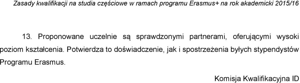 Potwierdza to doświadczenie, jak i spostrzeżenia