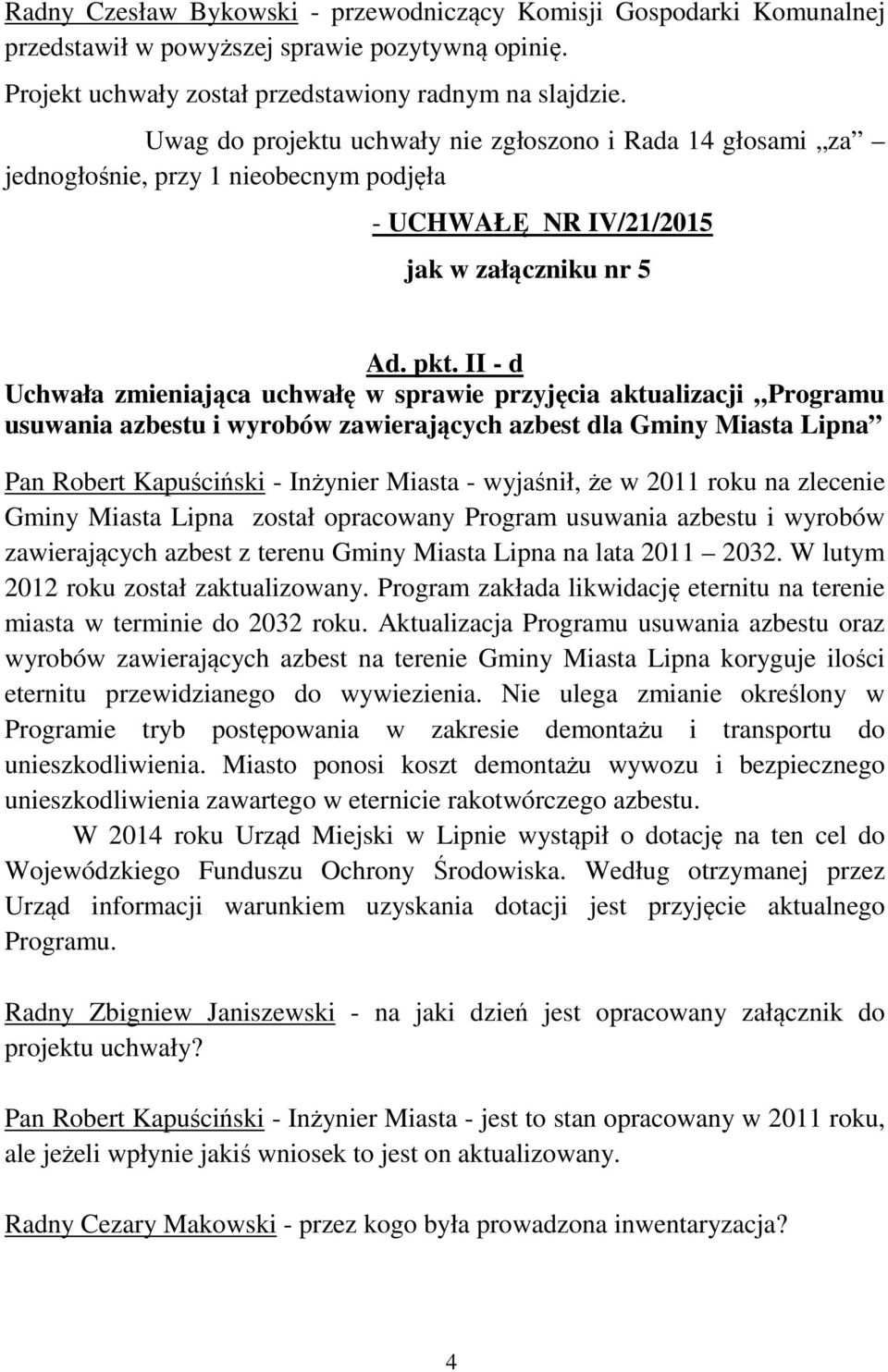 II - d Uchwała zmieniająca uchwałę w sprawie przyjęcia aktualizacji Programu usuwania azbestu i wyrobów zawierających azbest dla Gminy Miasta Lipna Pan Robert Kapuściński - Inżynier Miasta -