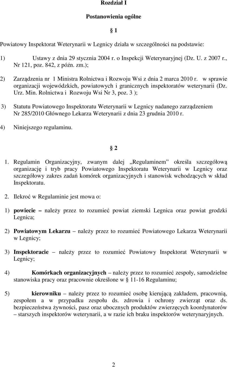 w sprawie organizacji wojewódzkich, powiatowych i granicznych inspektoratów weterynarii (Dz. Urz. Min. Rolnictwa i Rozwoju Wsi Nr 3, poz.