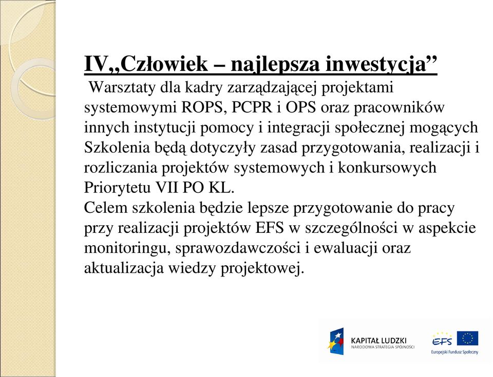 rozliczania projektów systemowych i konkursowych Priorytetu VII PO KL.