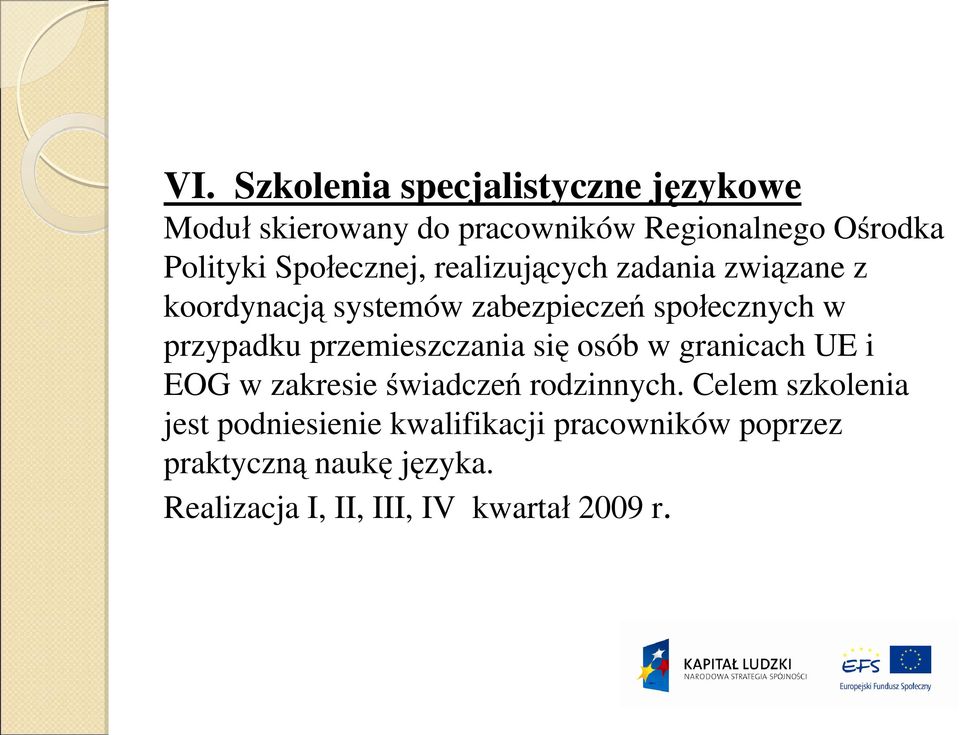 przemieszczania się osób w granicach UE i EOG w zakresie świadczeń rodzinnych.